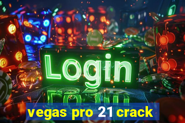 vegas pro 21 crack